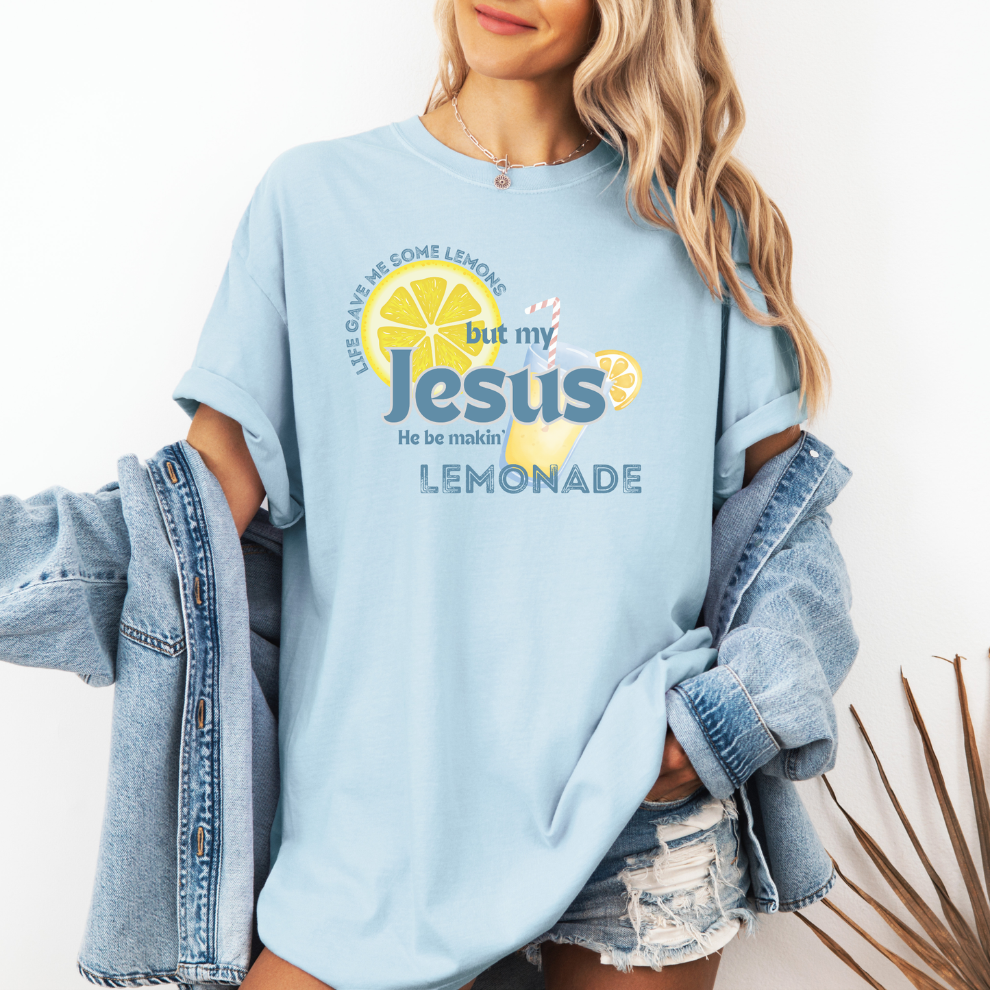 Life Gave Me Some Lemons But My Jesus be Makin' Lemonade Tee