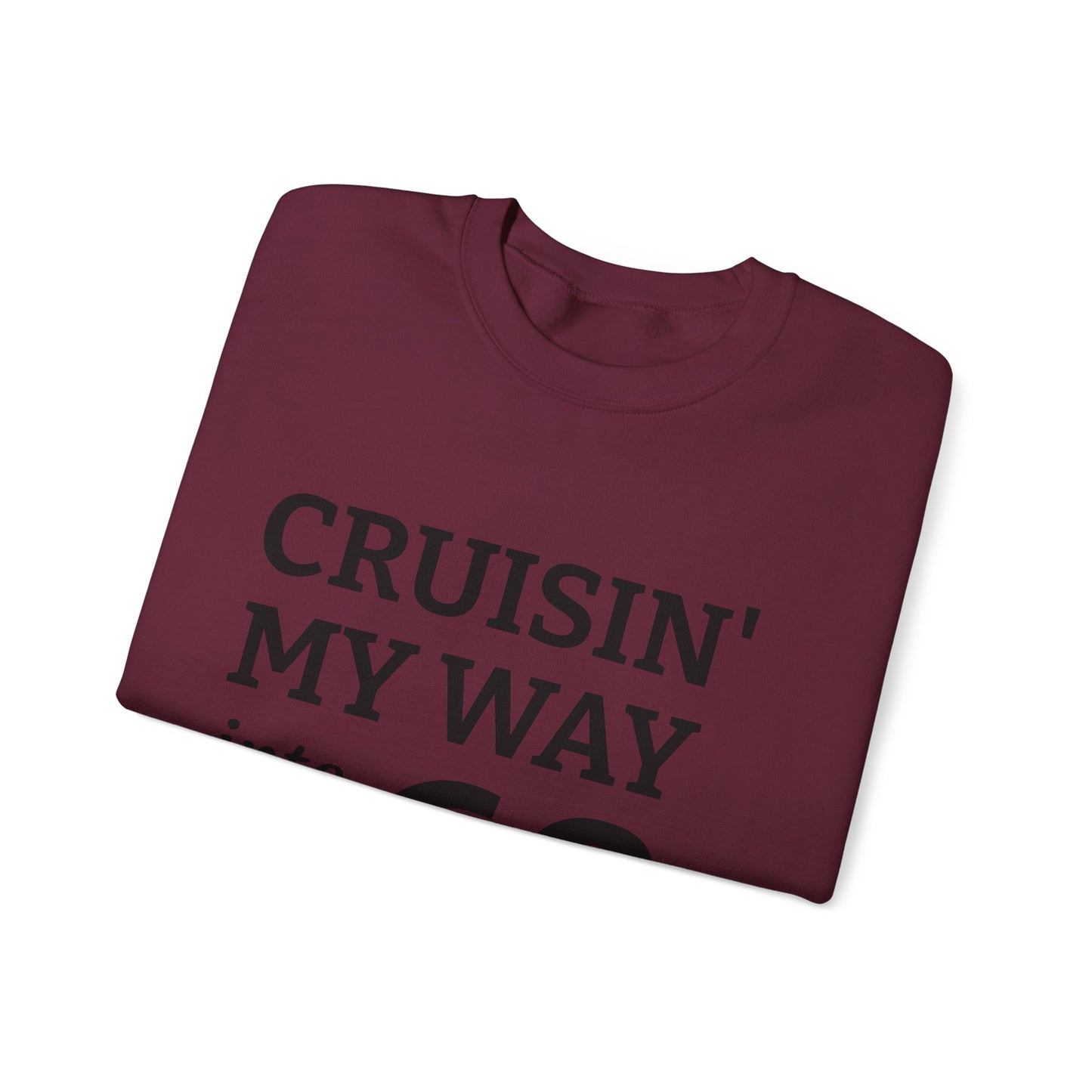 Cruisin' My Way into 60 Sweatshirt — 60th Birthday Gift Crewneck
