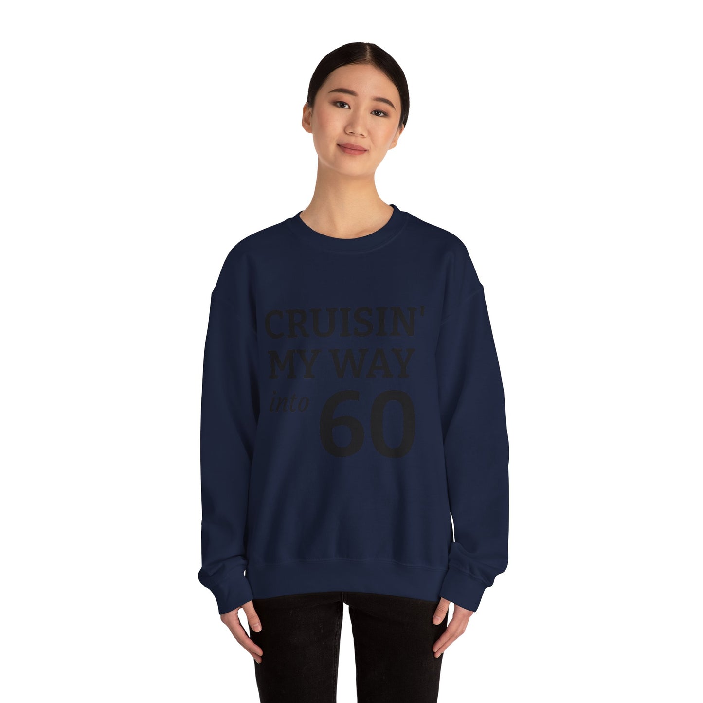 Cruisin' My Way into 60 Sweatshirt — 60th Birthday Gift Crewneck