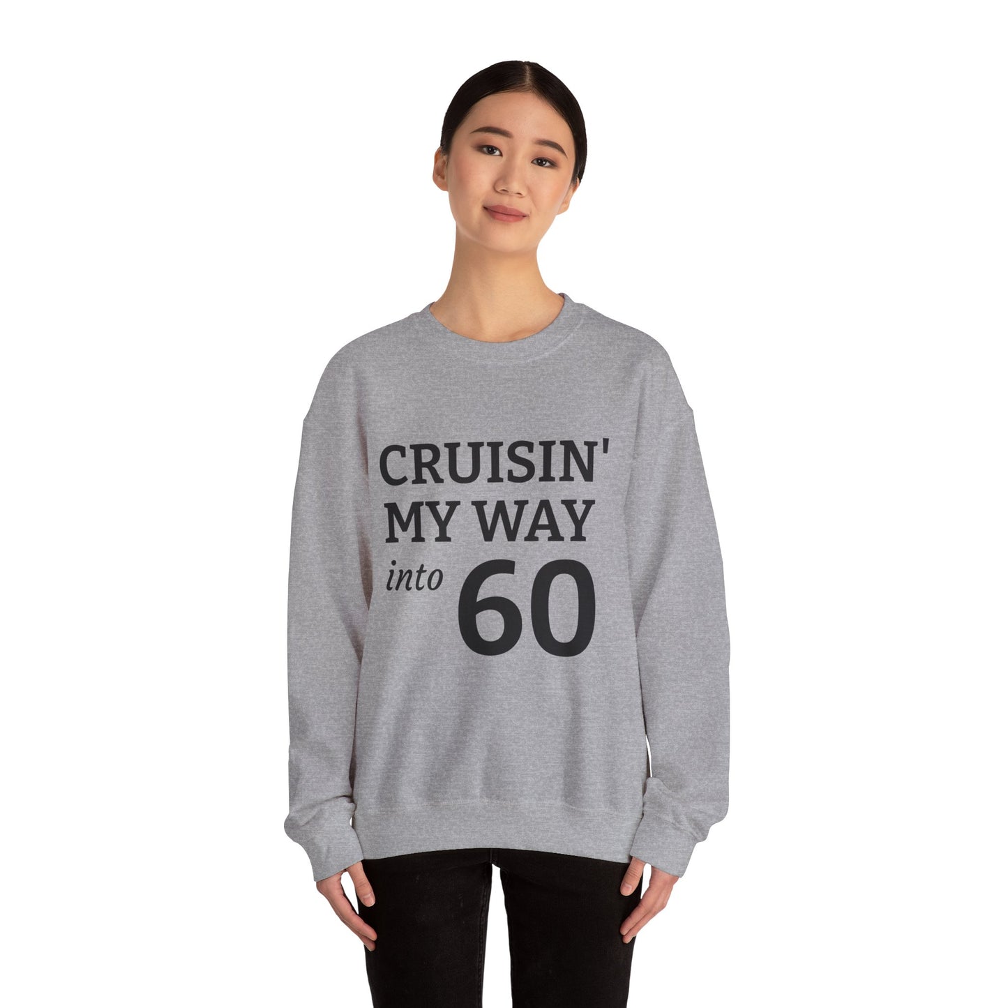 Cruisin' My Way into 60 Sweatshirt — 60th Birthday Gift Crewneck