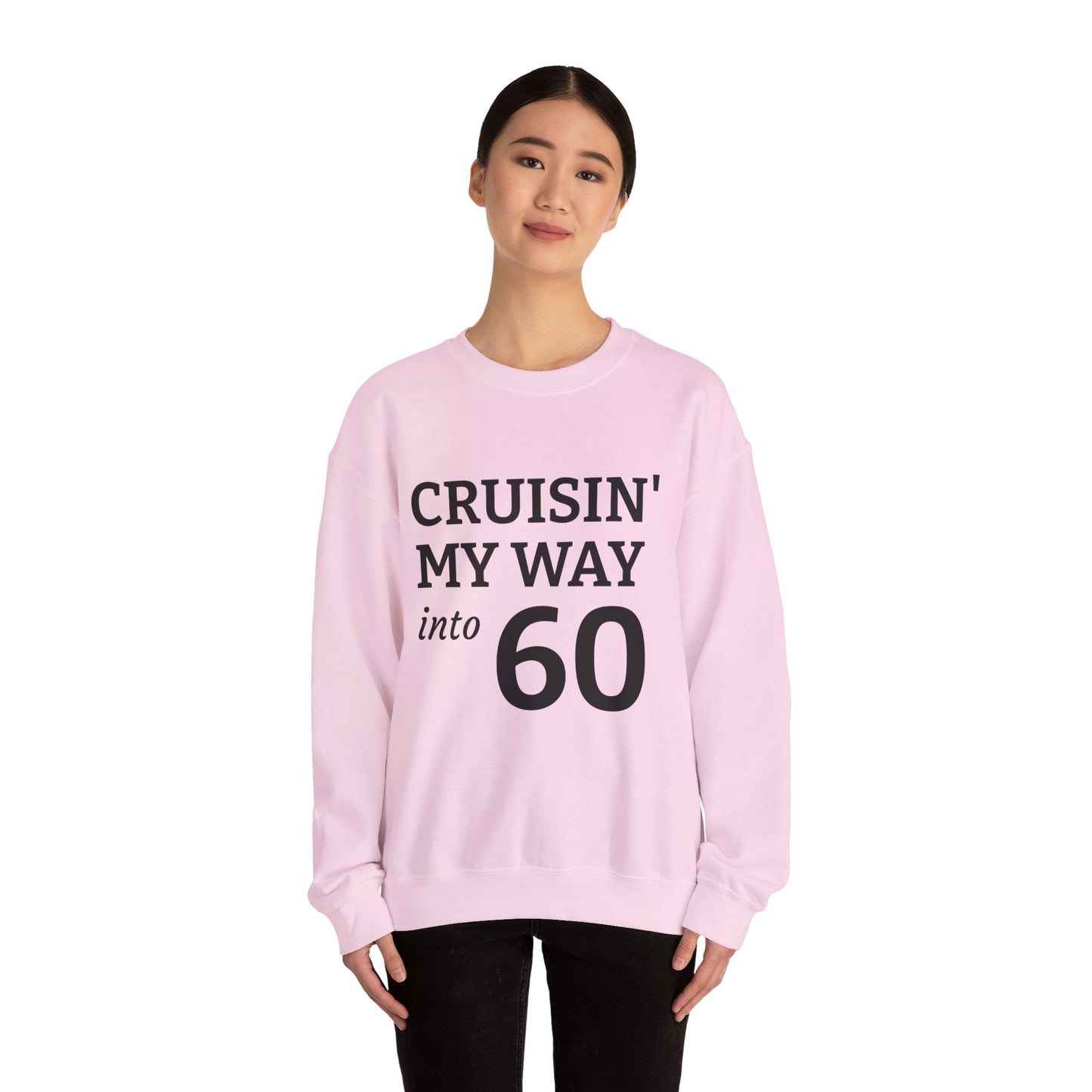 Cruisin' My Way into 60 Sweatshirt — 60th Birthday Gift Crewneck