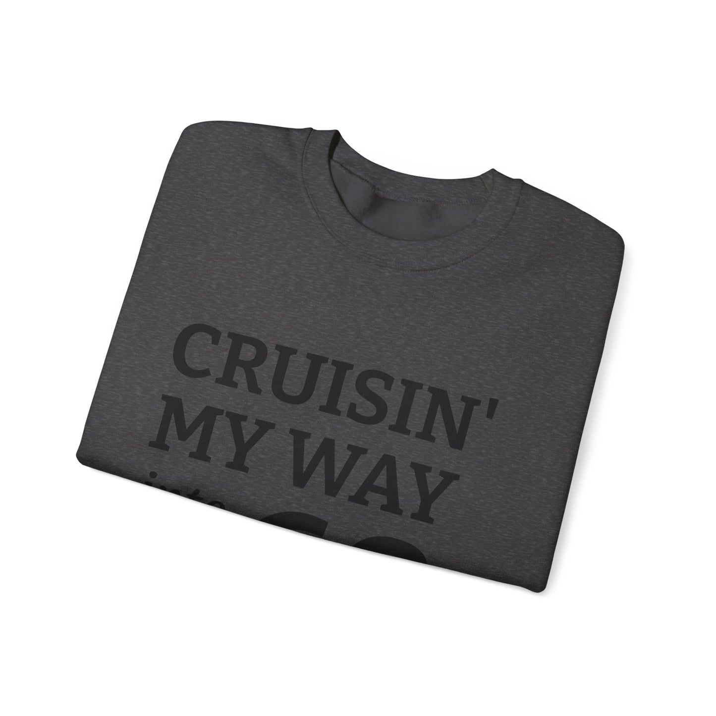 Cruisin' My Way into 60 Sweatshirt — 60th Birthday Gift Crewneck