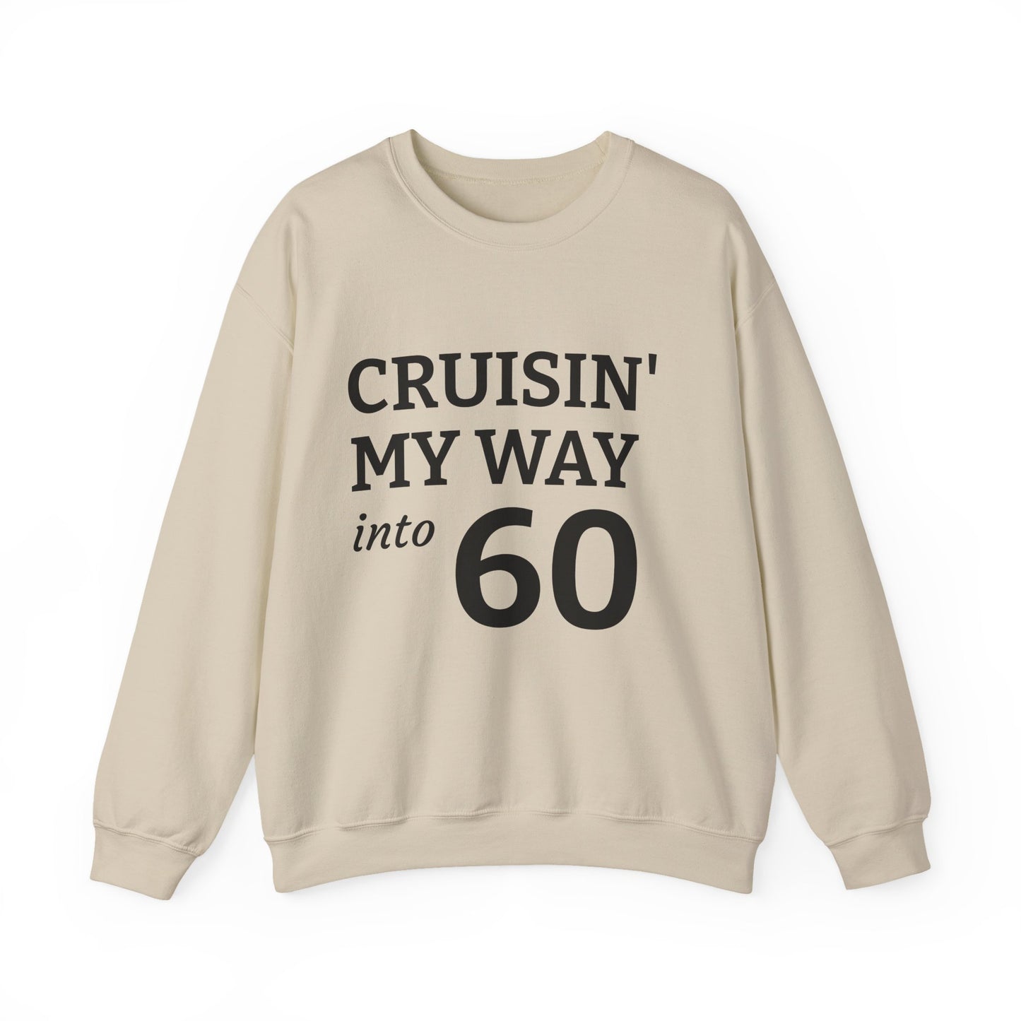 Cruisin' My Way into 60 Sweatshirt — 60th Birthday Gift Crewneck