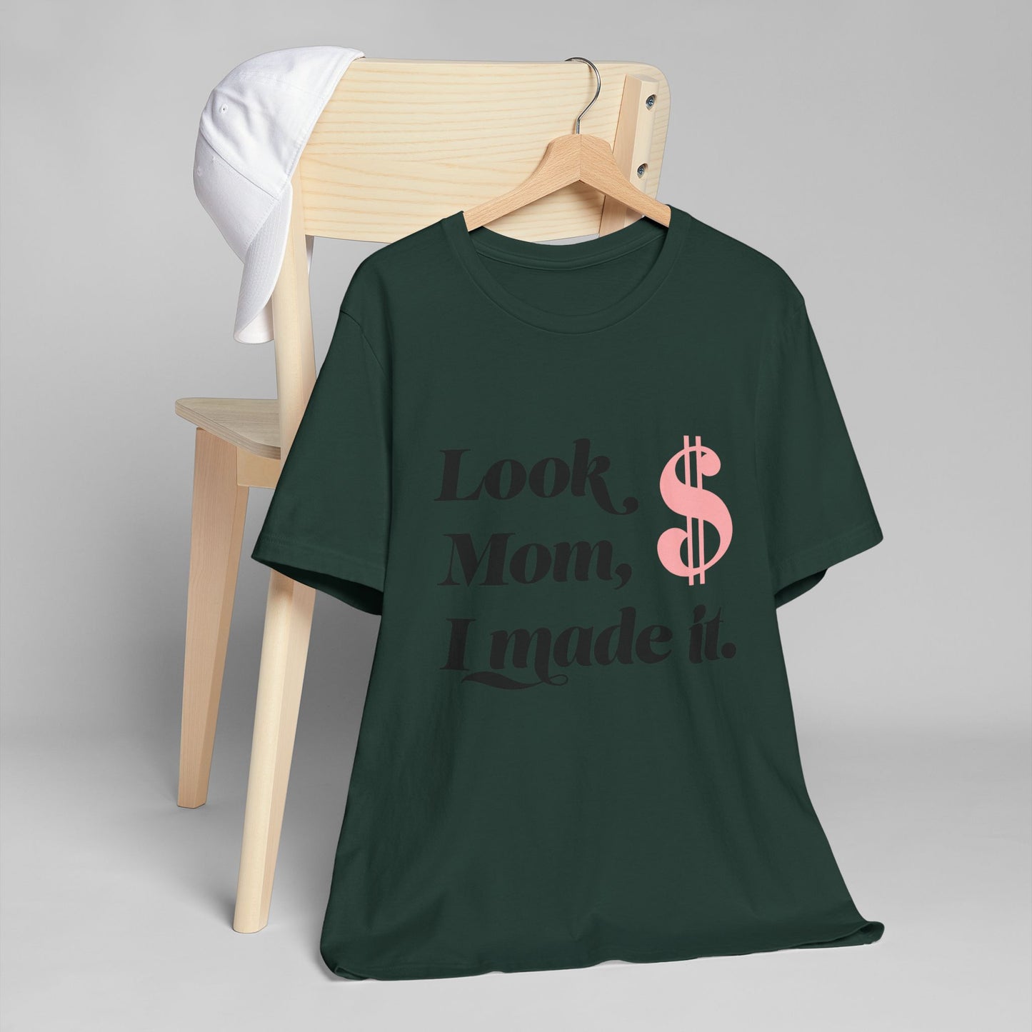 Look, Mom, I Made It T-Shirt — Funny Achievement Tee with Pink Dollar Sign