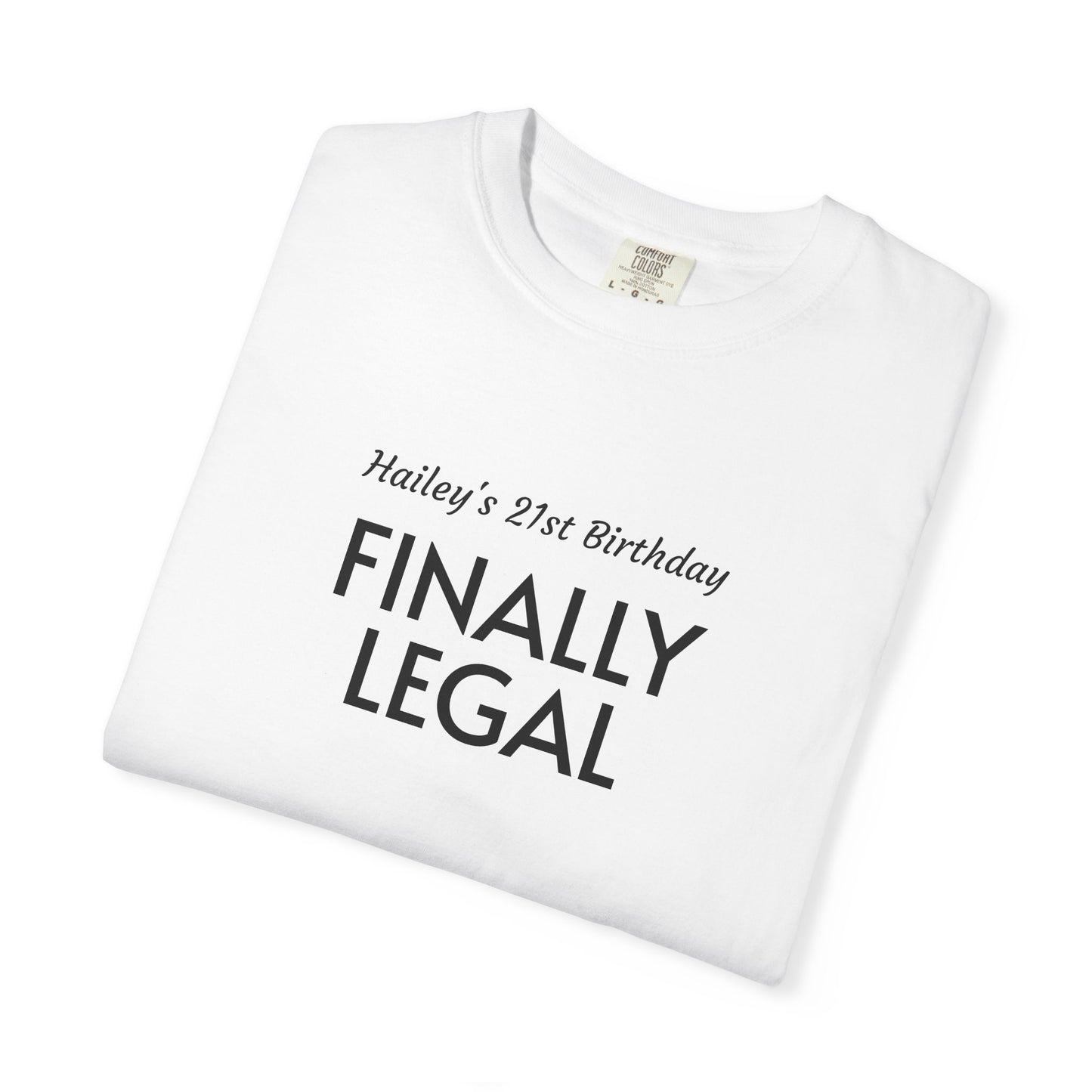 Finally Legal 21st Birthday T-Shirt — Personalized Name Option
