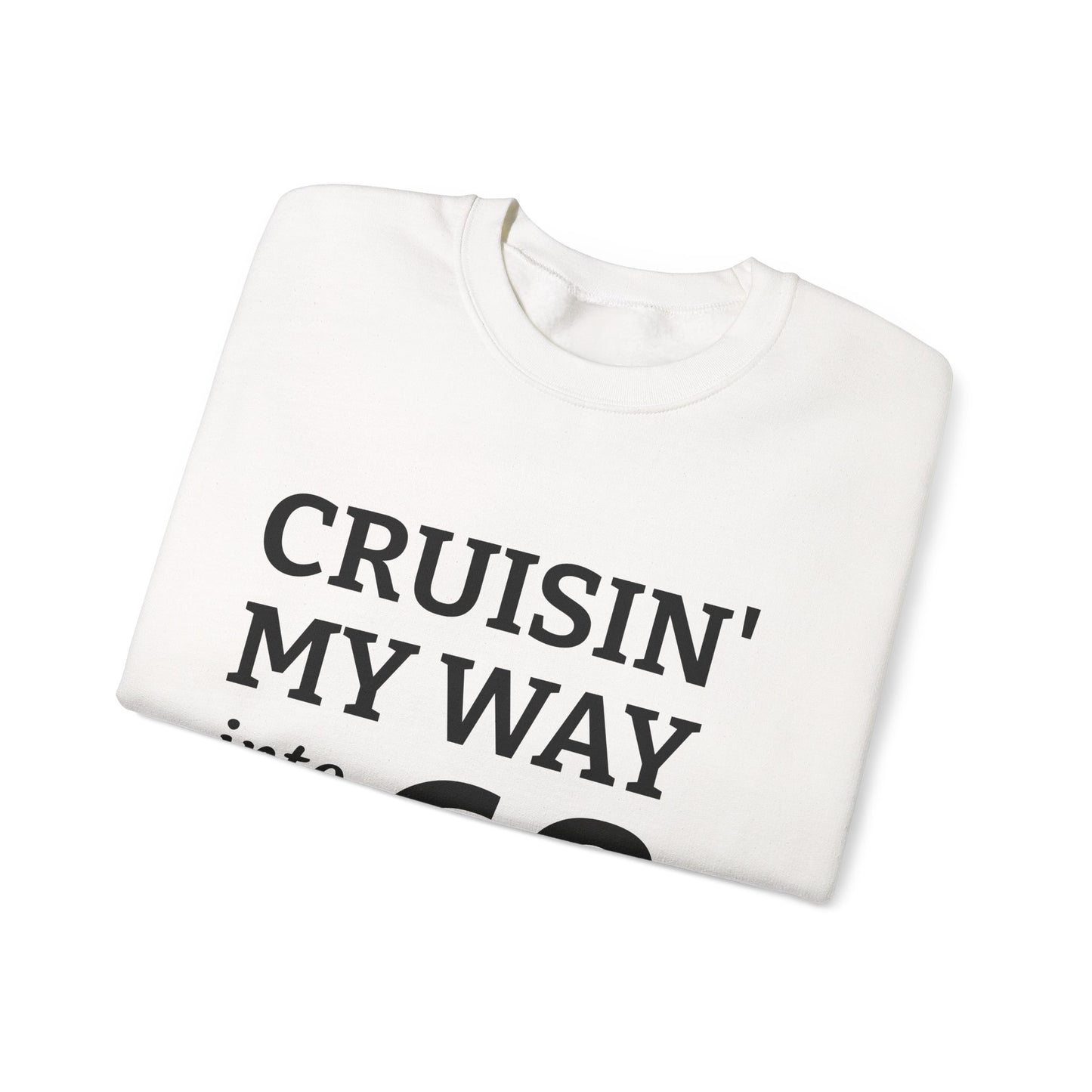 Cruisin' My Way into 60 Sweatshirt — 60th Birthday Gift Crewneck
