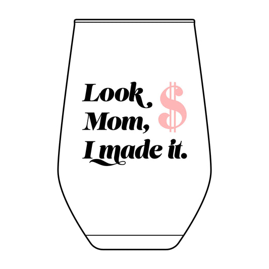 Stemless Wine Glass — "Look, Mom, I Made It" Engraved 11.5oz Celebration Glass