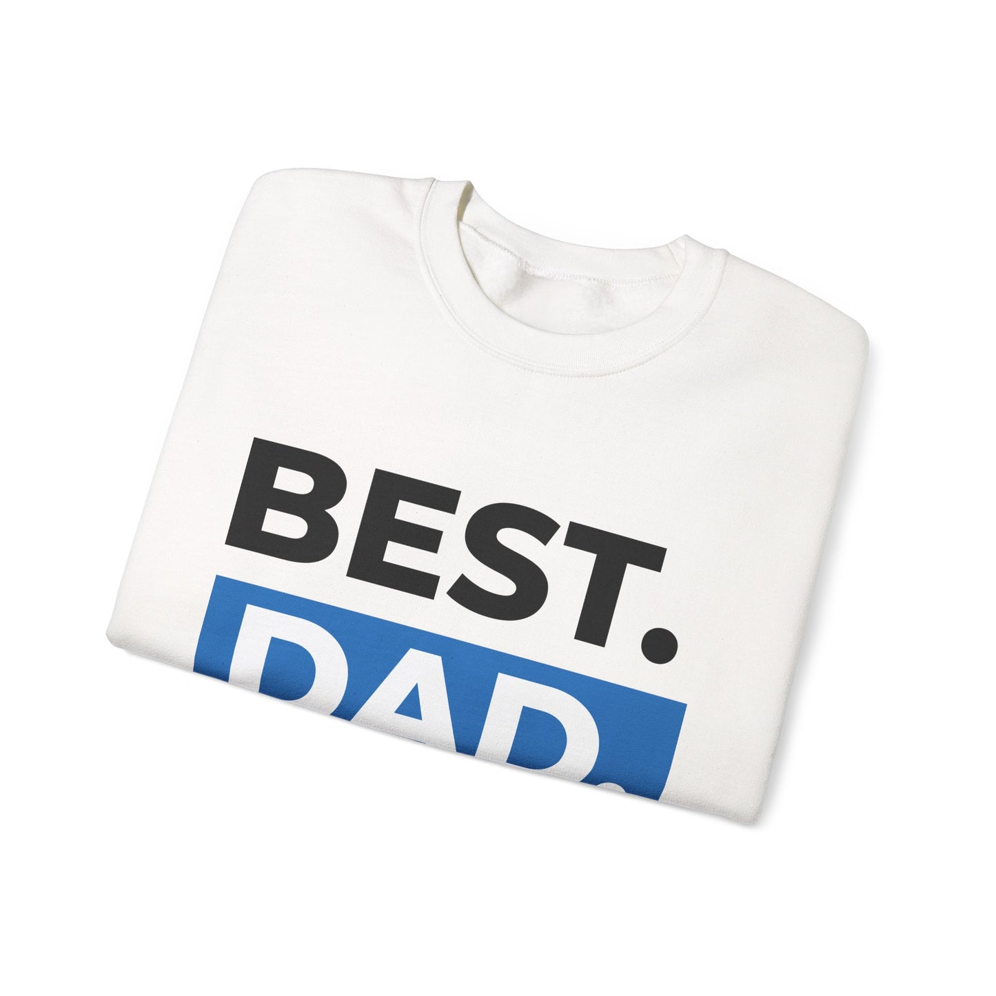 Best. Dad. Ever. Crewneck Sweatshirt — Father's Day Gift Pullover