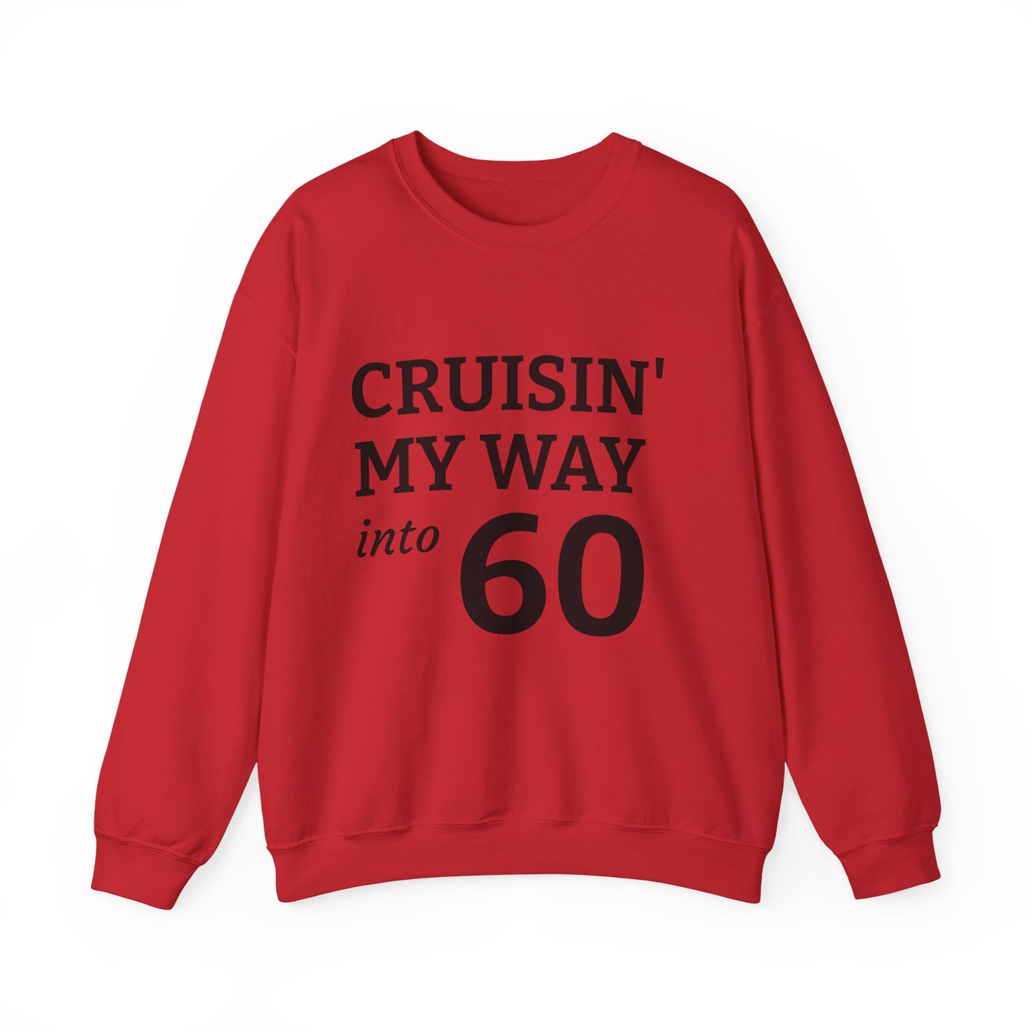 Cruisin' My Way into 60 Sweatshirt — 60th Birthday Gift Crewneck