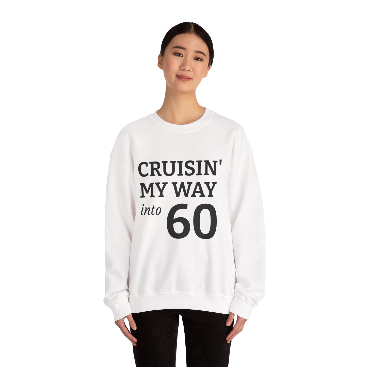 Cruisin' My Way into 60 Sweatshirt — 60th Birthday Gift Crewneck