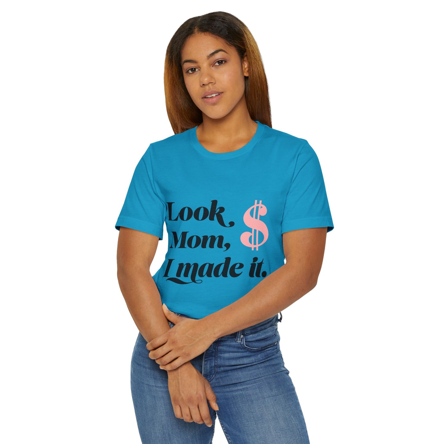 Look, Mom, I Made It T-Shirt — Funny Achievement Tee with Pink Dollar Sign