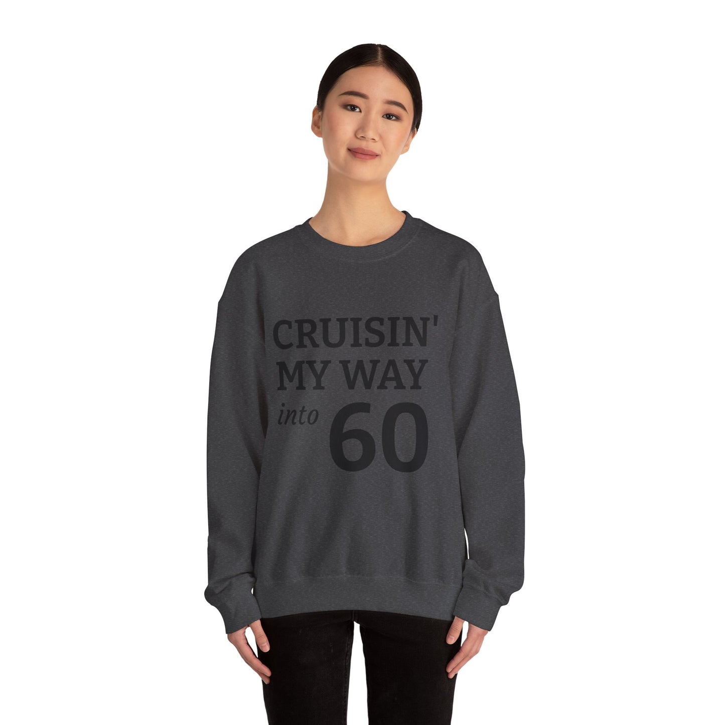 Cruisin' My Way into 60 Sweatshirt — 60th Birthday Gift Crewneck