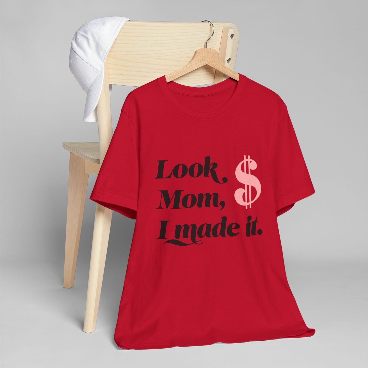 Look, Mom, I Made It T-Shirt — Funny Achievement Tee with Pink Dollar Sign