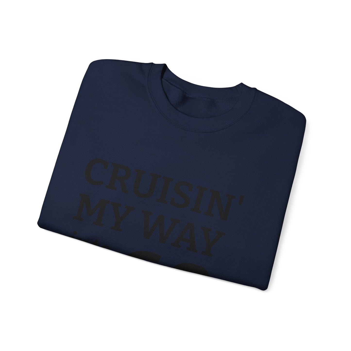 Cruisin' My Way into 60 Sweatshirt — 60th Birthday Gift Crewneck