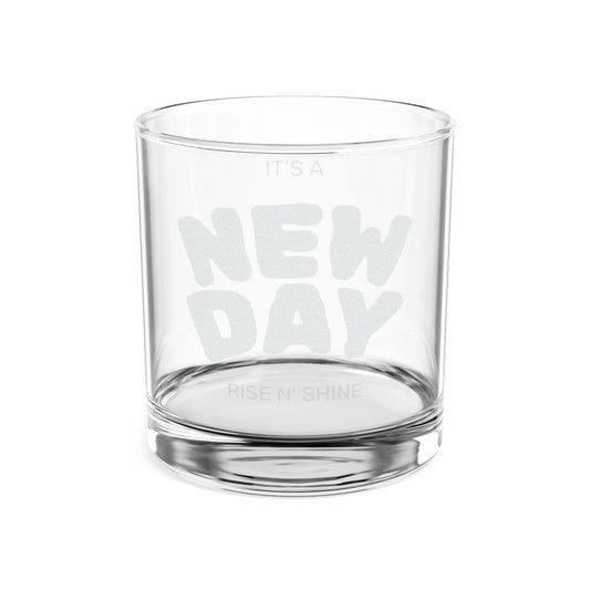 Engraved Whiskey Glass 10.5oz — "It's a New Day" Motivational Rocks Glass