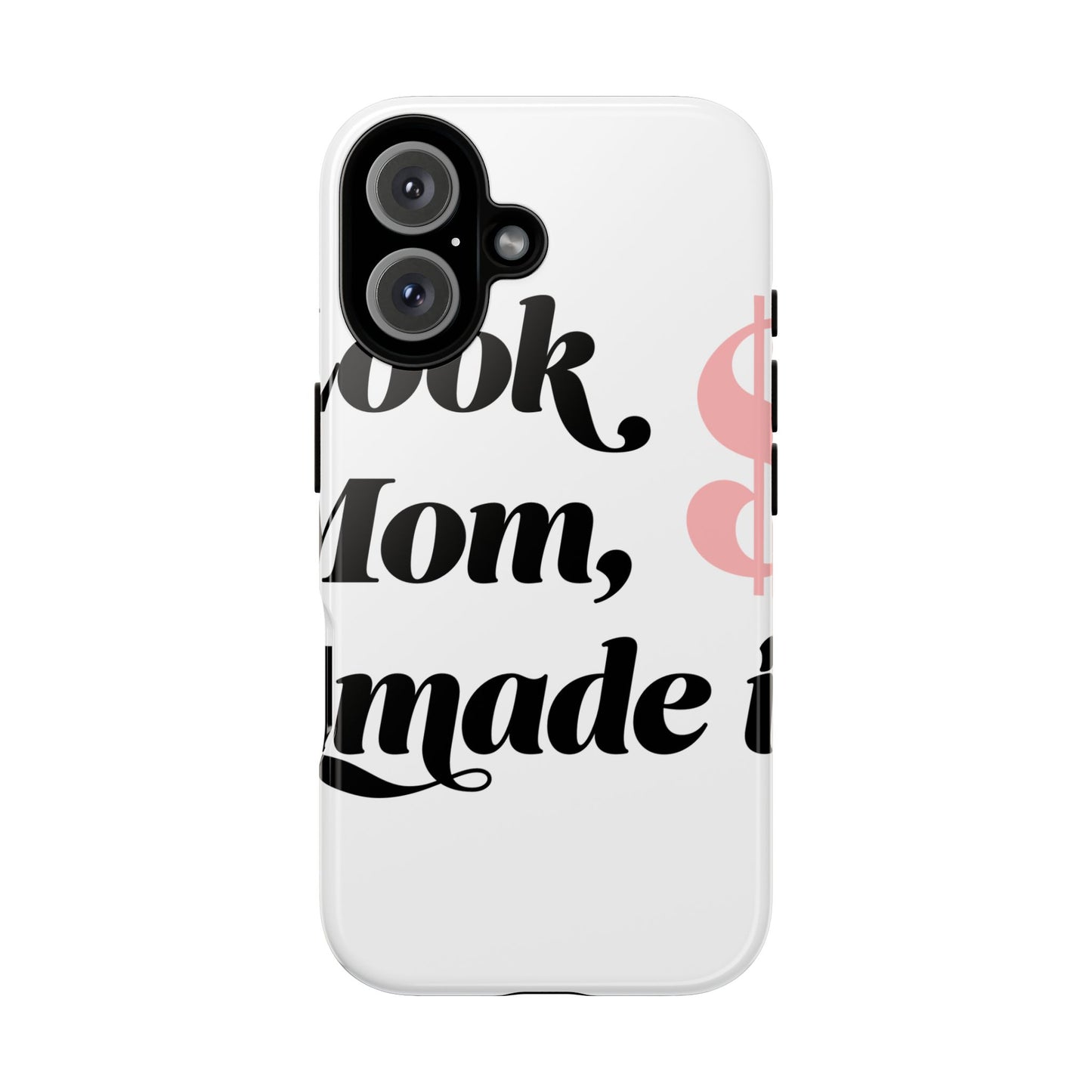Phone Case — “Look Mom, I Made It” Stylish Protective Phone Cover