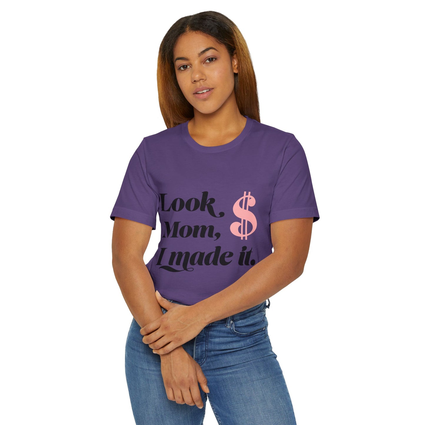 Look, Mom, I Made It T-Shirt — Funny Achievement Tee with Pink Dollar Sign