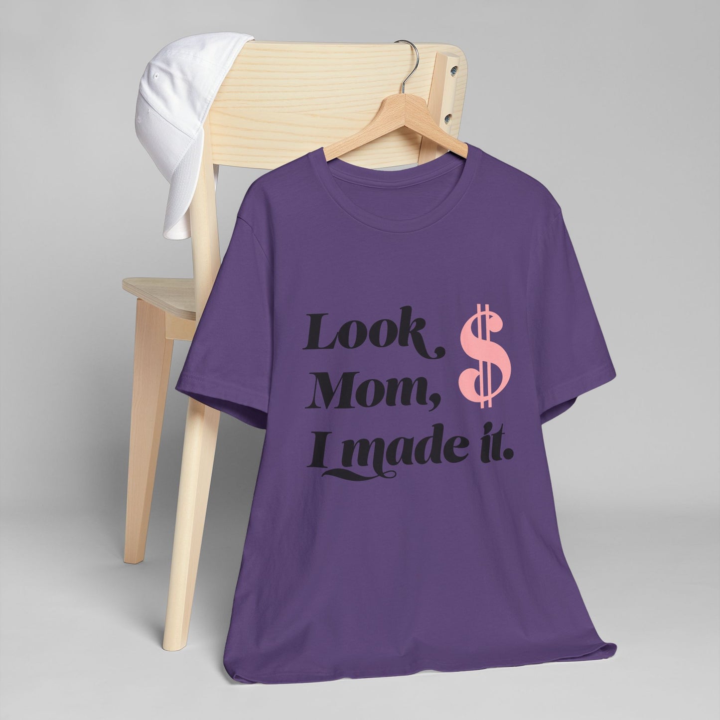 Look, Mom, I Made It T-Shirt — Funny Achievement Tee with Pink Dollar Sign
