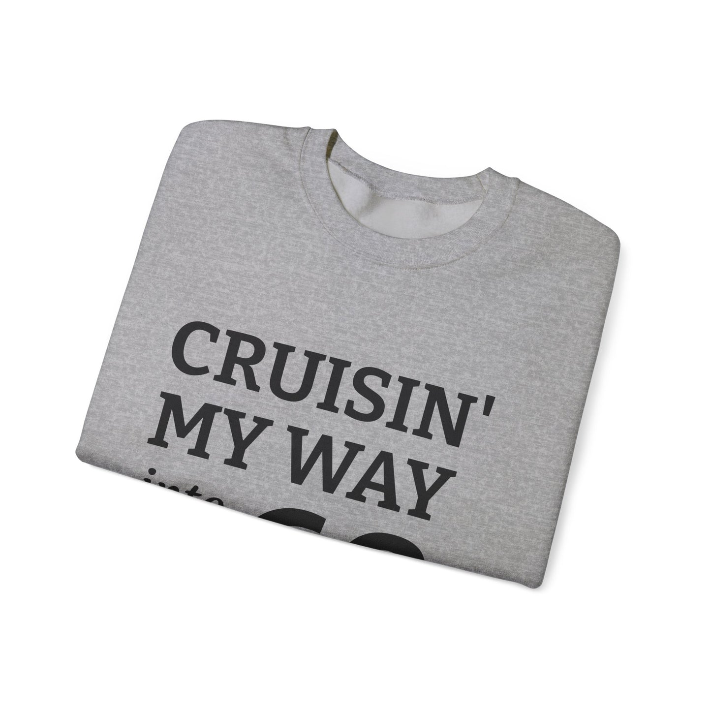 Cruisin' My Way into 60 Sweatshirt — 60th Birthday Gift Crewneck