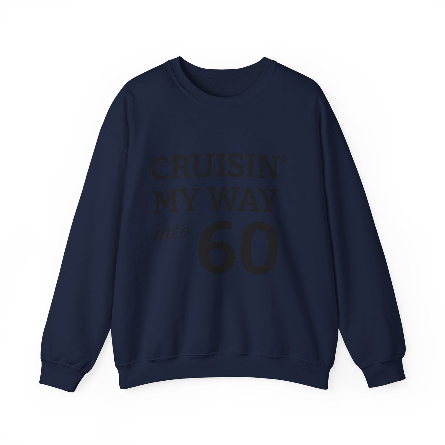 Cruisin' My Way into 60 Sweatshirt — 60th Birthday Gift Crewneck