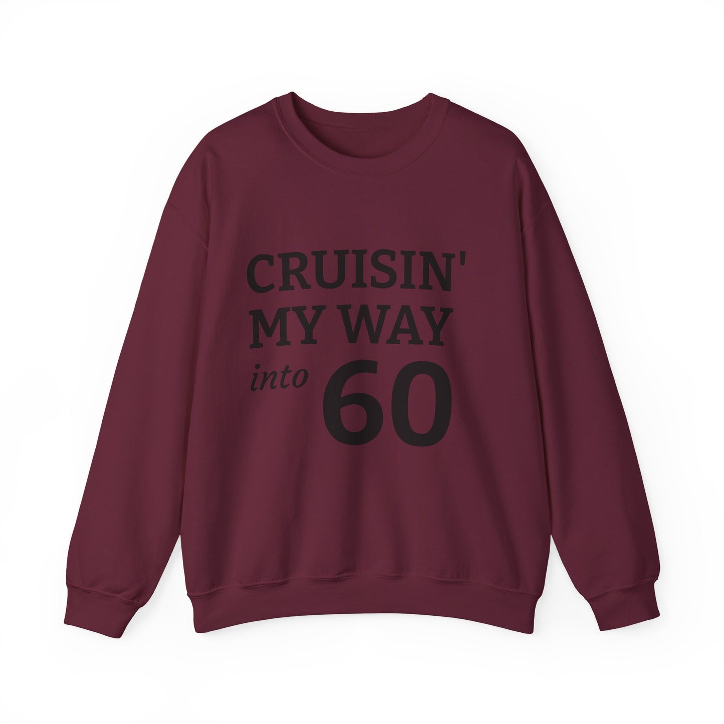 Cruisin' My Way into 60 Sweatshirt — 60th Birthday Gift Crewneck