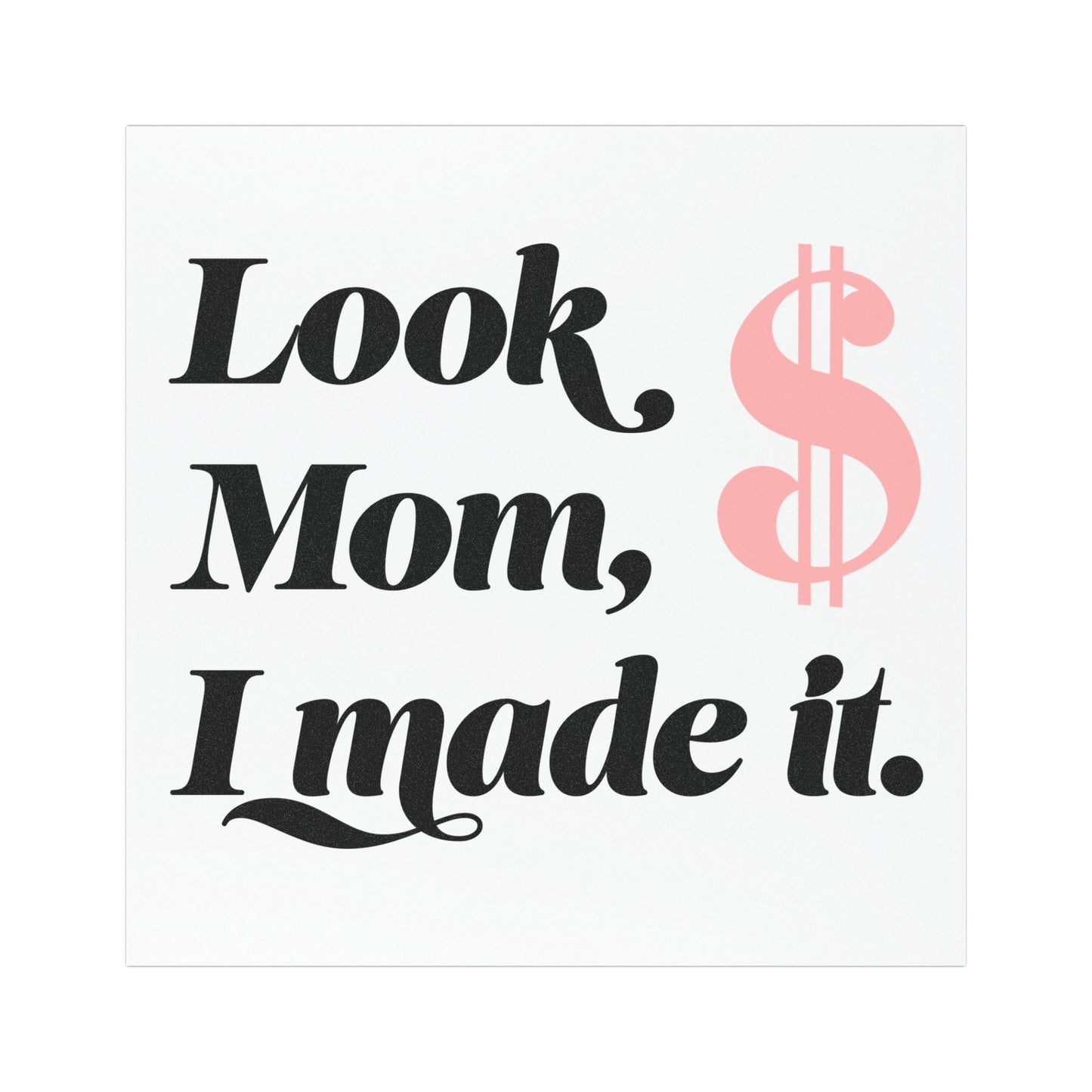 Car Magnet — "Look Mom, I Made It" Money Symbol Funny Achievement Magnet