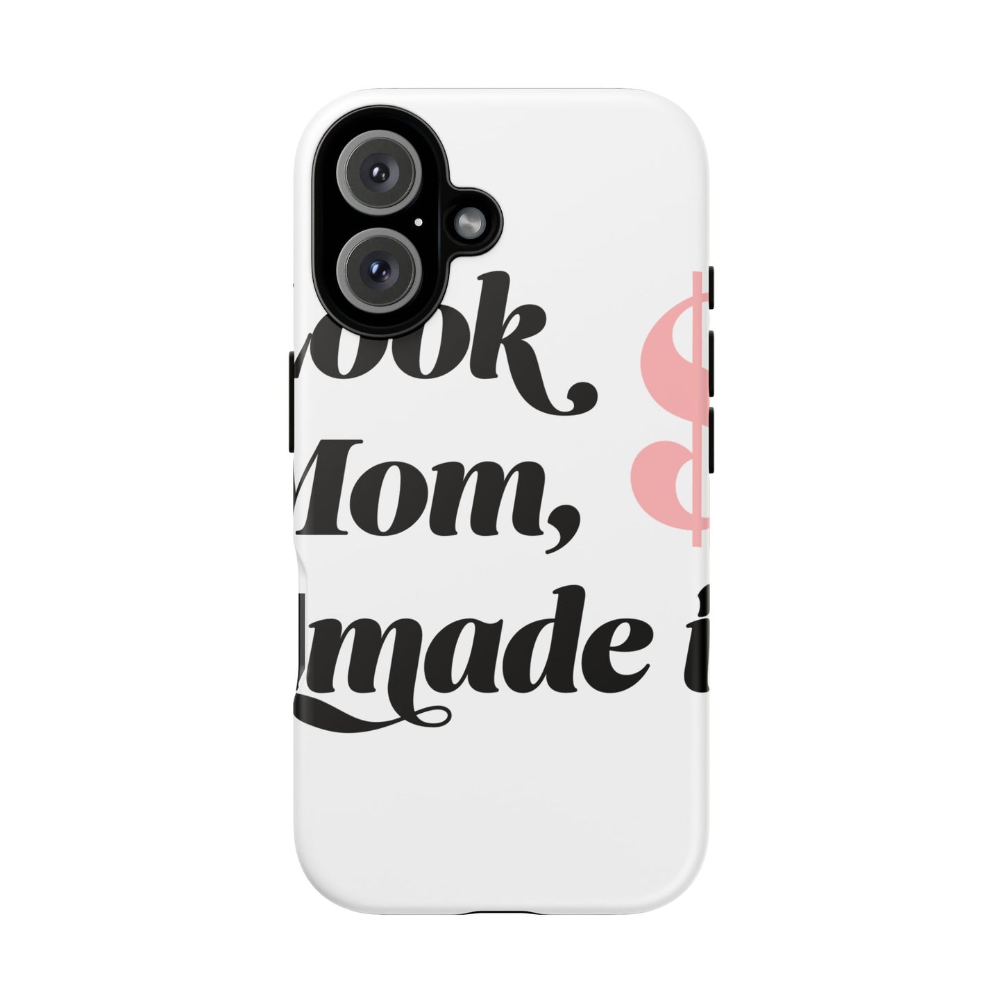Phone Case — “Look Mom, I Made It” Stylish Protective Phone Cover