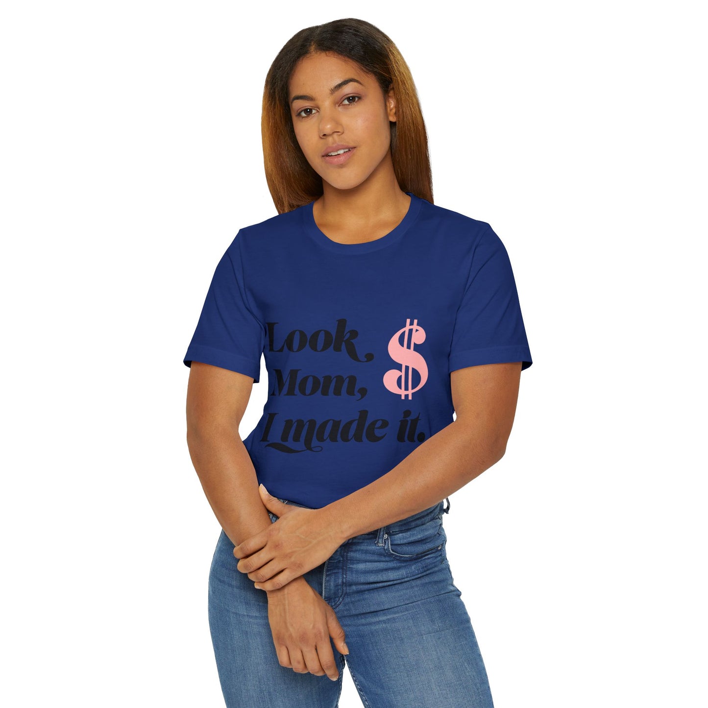 Look, Mom, I Made It T-Shirt — Funny Achievement Tee with Pink Dollar Sign