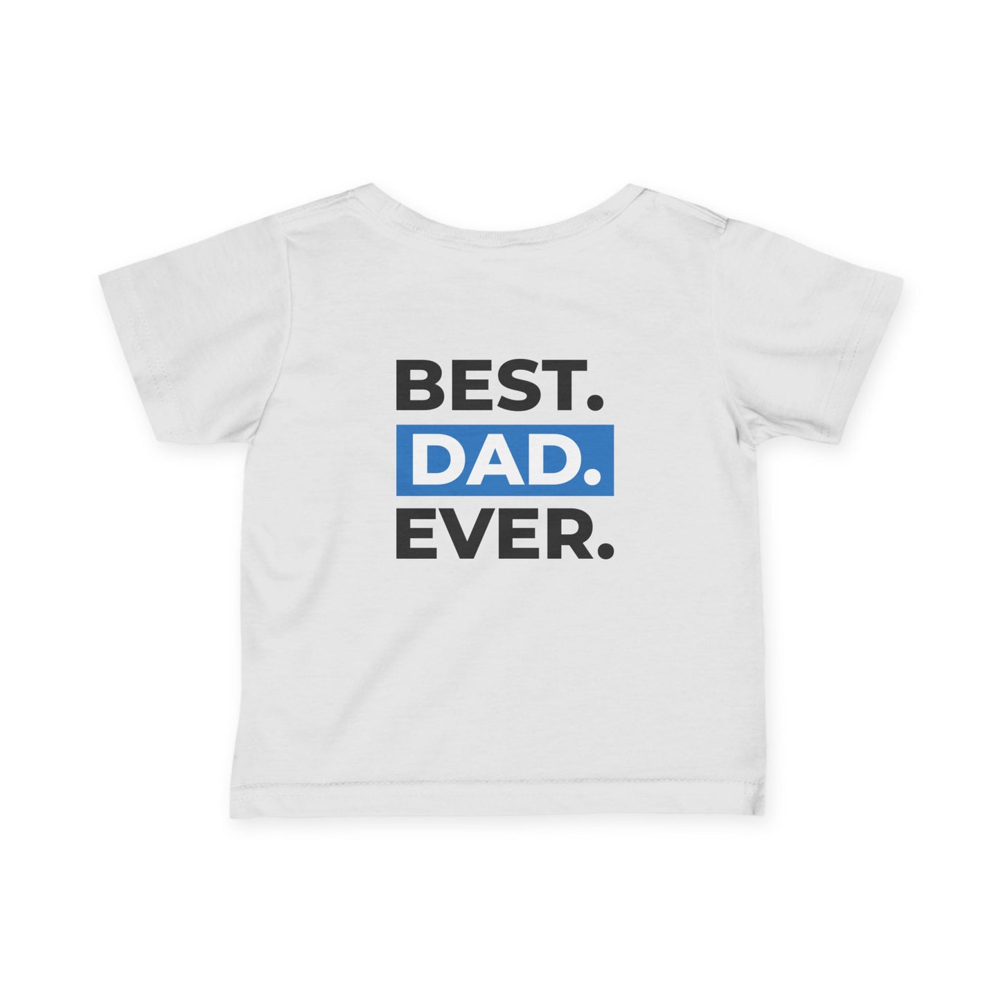 Infant Tee — "You’re a Mother Like No Other" / "Best. Dad. Ever." Baby Shirt