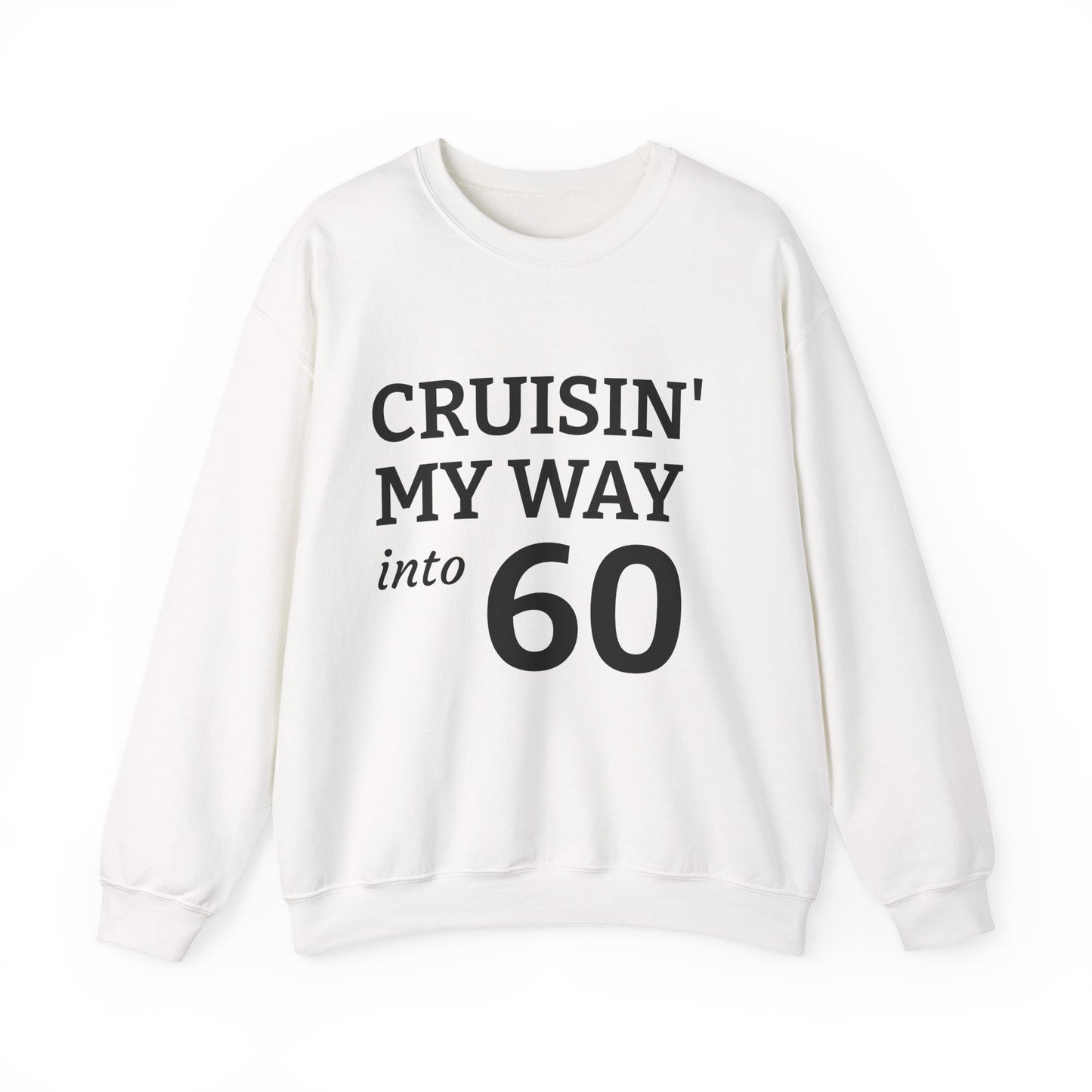 Cruisin' My Way into 60 Sweatshirt — 60th Birthday Gift Crewneck