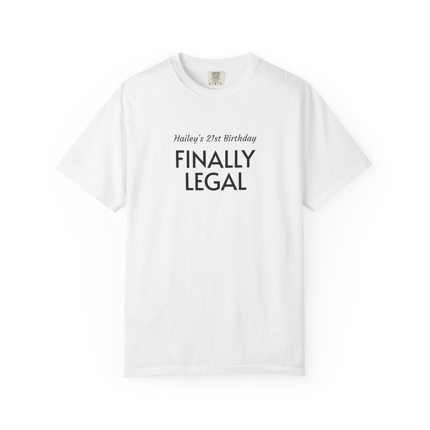 Finally Legal 21st Birthday T-Shirt — Personalized Name Option