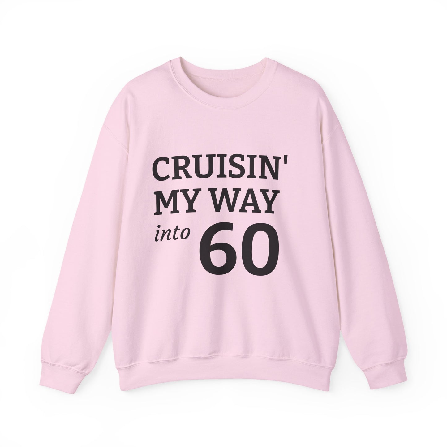Cruisin' My Way into 60 Sweatshirt — 60th Birthday Gift Crewneck