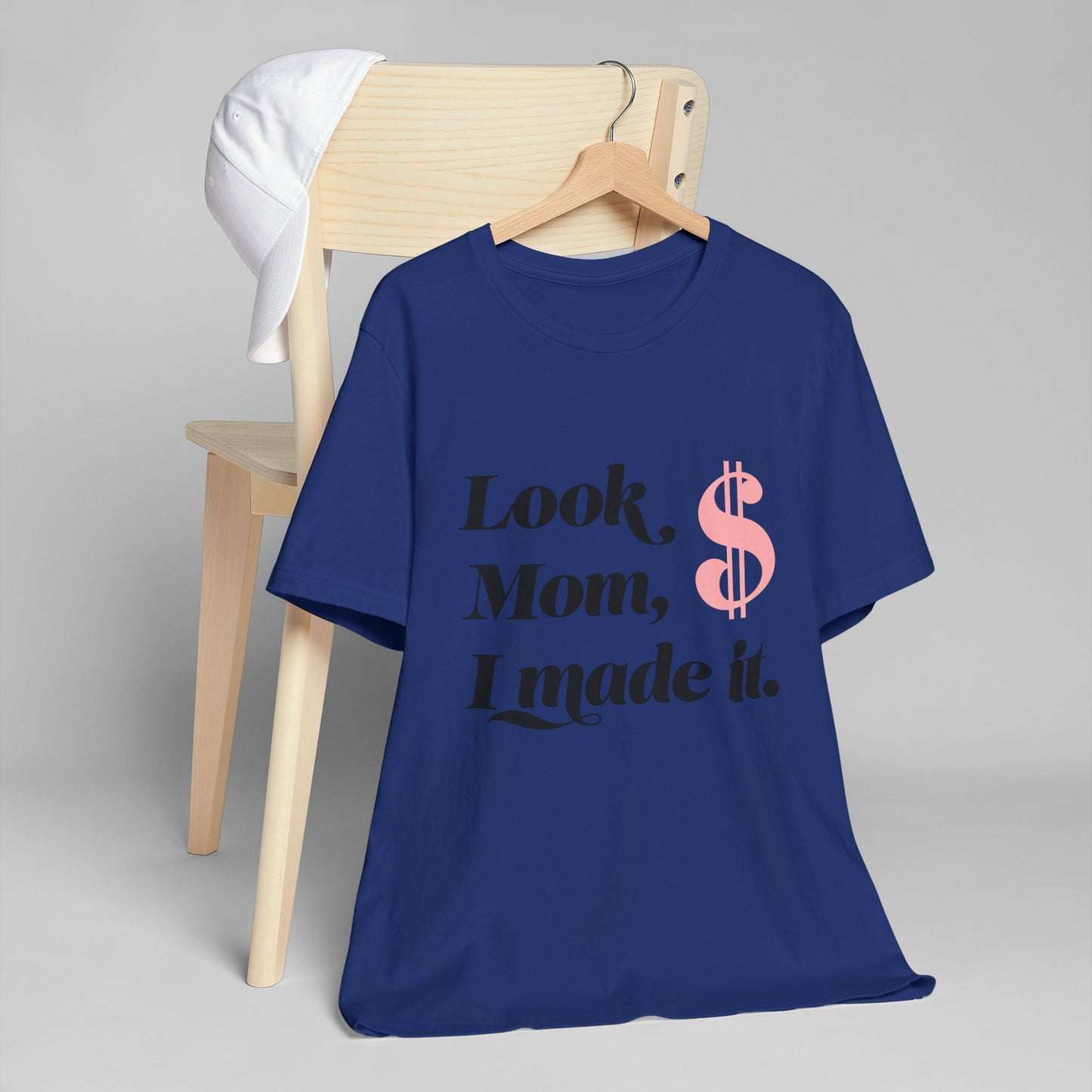 Look, Mom, I Made It T-Shirt — Funny Achievement Tee with Pink Dollar Sign