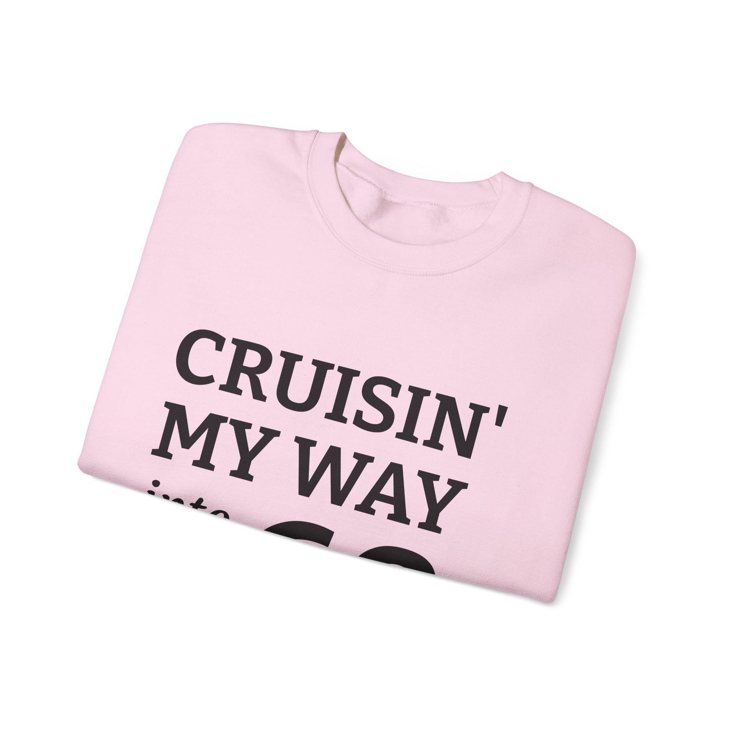 Cruisin' My Way into 60 Sweatshirt — 60th Birthday Gift Crewneck