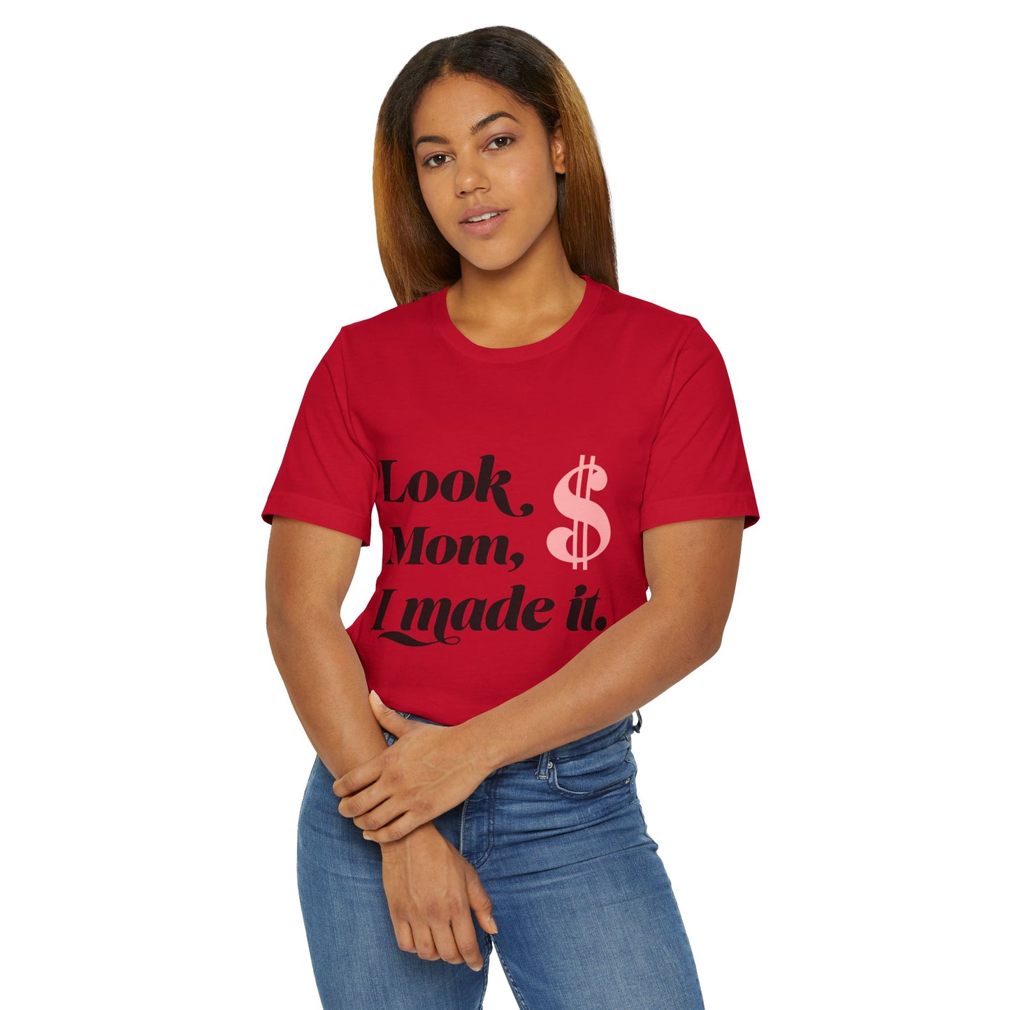Look, Mom, I Made It T-Shirt — Funny Achievement Tee with Pink Dollar Sign