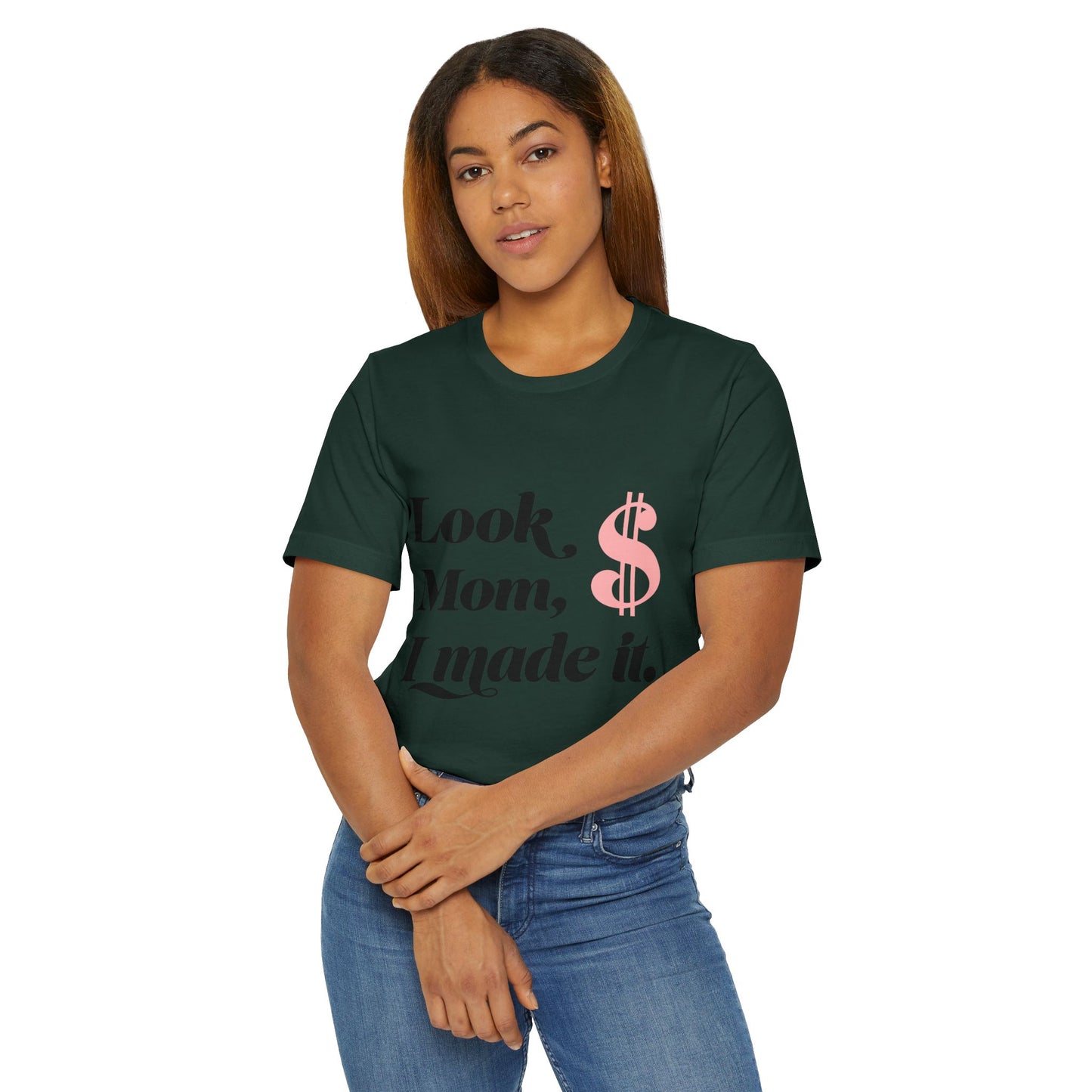 Look, Mom, I Made It T-Shirt — Funny Achievement Tee with Pink Dollar Sign