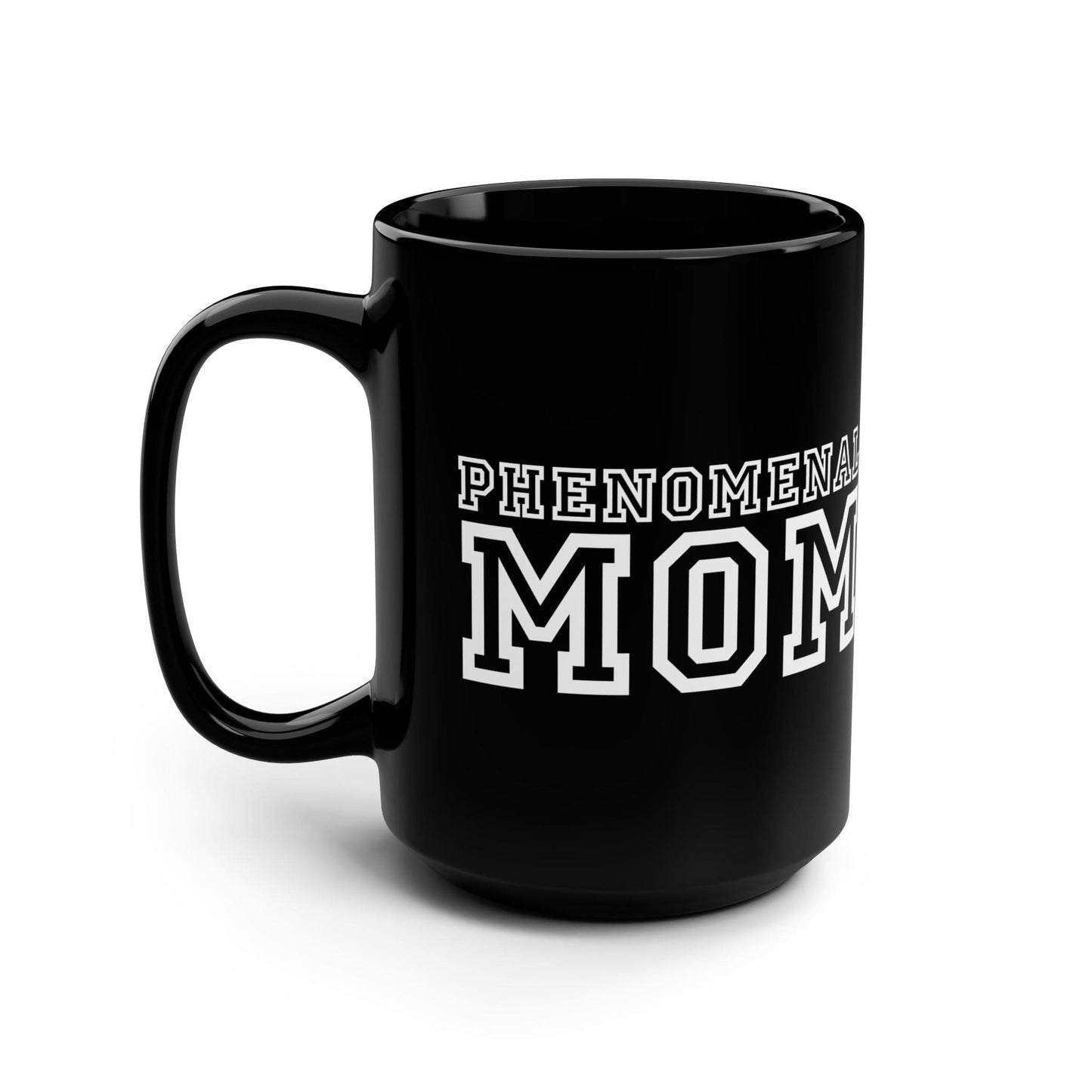 Ceramic Black Mug 15 Oz Phenomenal Mom Print