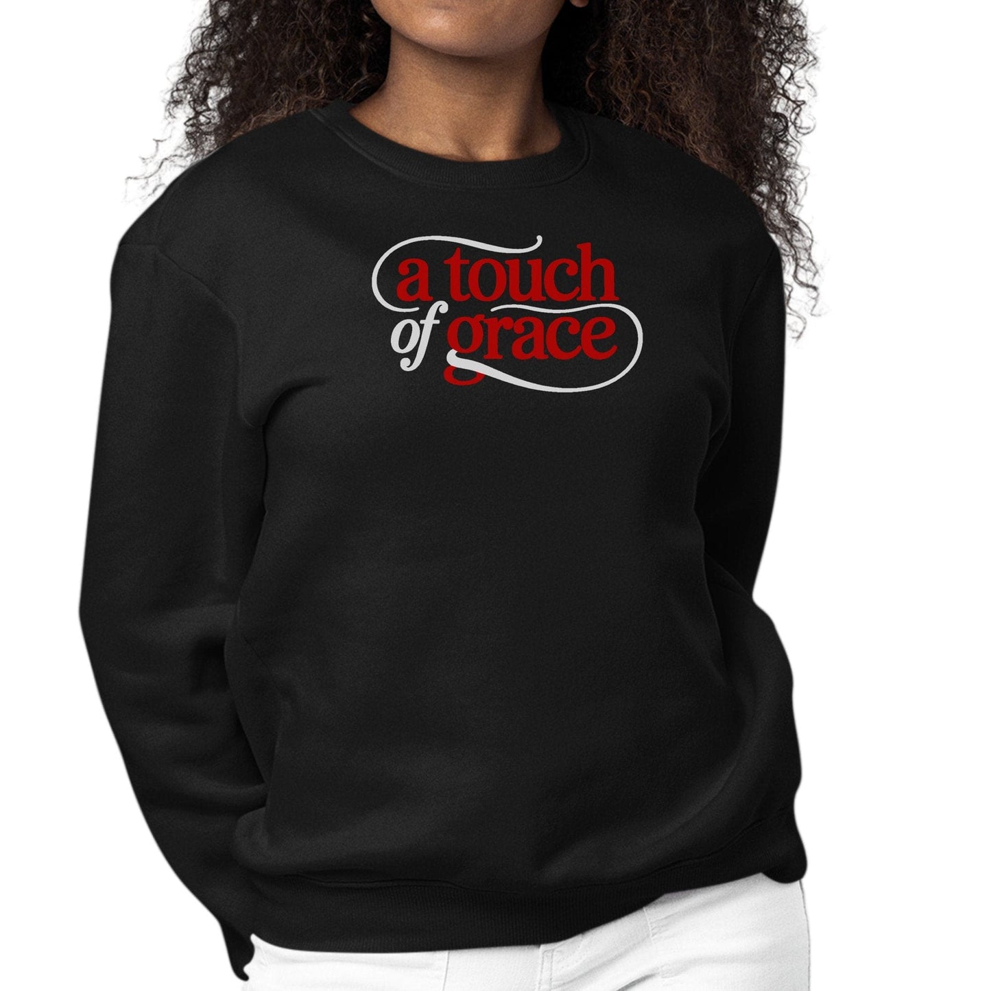 Womens Graphic Sweatshirt - a Touch of Grace Inspirational Motivational Shirt