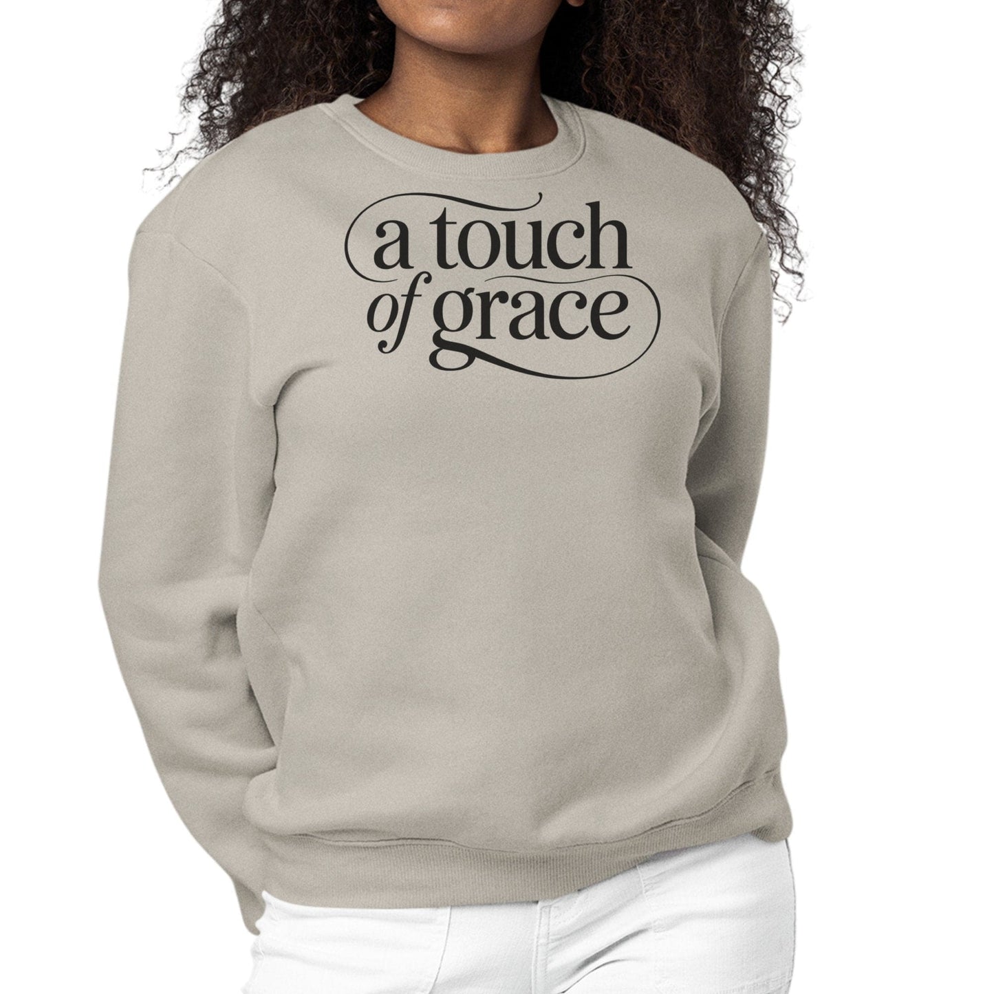 Womens Graphic Sweatshirt - a Touch of Grace Inspirational Motivational Shirt