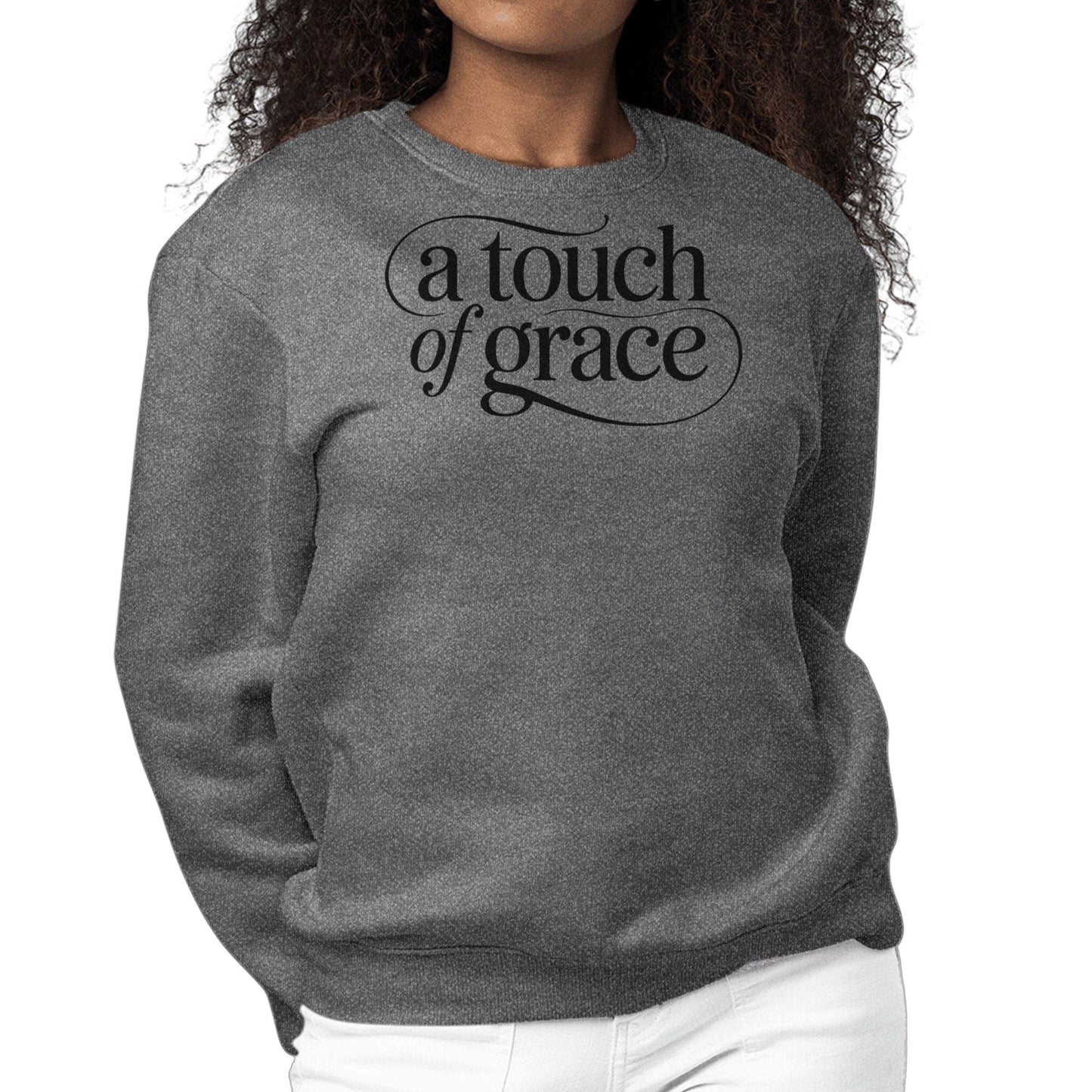Womens Graphic Sweatshirt - a Touch of Grace Inspirational Motivational Shirt